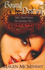 Bound by Destiny: Half-Blood Princess: The Guardians Part 2