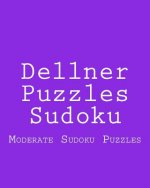 Dellner Puzzles Sudoku: Moderate Sudoku Puzzles