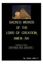 Sacred Words of the Lord of Creation, Amen-Ra, Revised 2012 Edition: Amen John I