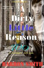 A Dirty Little Reason Too: A Family Affair