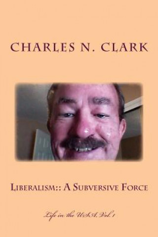Liberalism: A Subversive Force