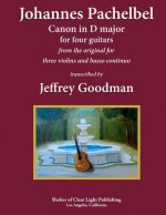 Johannes Pachelbel Canon in D major for four guitars: transcribed by Jeffrey Goodman