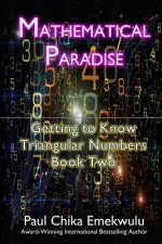 Mathematical Paradise: : Getting to Know Triangular Numbers, Book Two