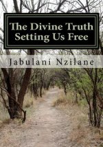 The Divine Truth Setting Us Free: Christian Conspiracy To Rule The World