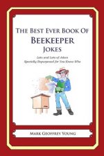 The Best Ever Book of Beekeeper Jokes: Lots and Lots of Jokes Specially Repurposed for You-Know-Who