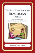 The Best Ever Book of Beautician Jokes: Lots and Lots of Jokes Specially Repurposed for You-Know-Who