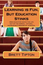 Learning is Fun, But Education Stinks