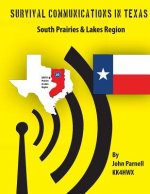 Survival Communications in Texas: South Prairies & Lakes Region