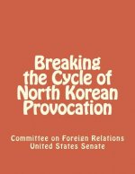 Breaking the Cycle of North Korean Provocation