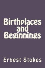 Birthplaces and Beginnings