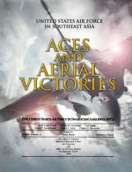 Aces and Aerial Victories: United States Air Force in Southeast Asia 1965-1973
