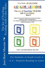 The Joy of Teaching Reading with Color Styles: For Students in Grade Levels 4 to 6 - Students Reading to Learn