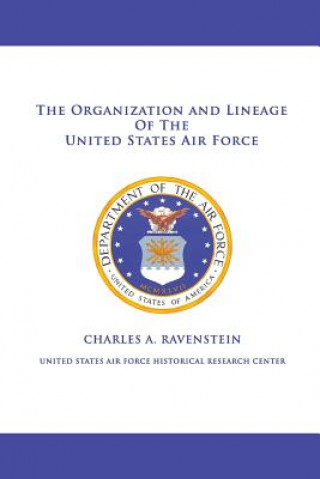 The Organization and Lineage of the United States Air Force