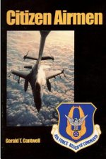 Citizen Airmen: A History of the Air Force Reserve 1946-1994