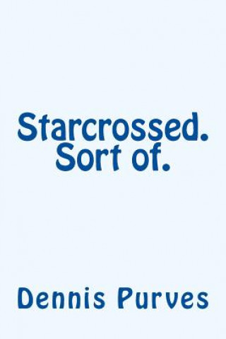 Starcrossed. Sort of.