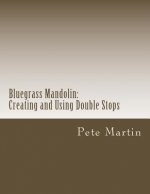 Bluegrass Mandolin: Creating and Using Double Stops
