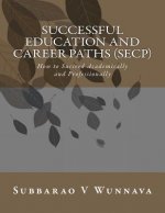 Successful Education and Career Paths (SECP): How to succeed academically and professionally