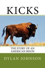 Kicks: The Story of an American Bison