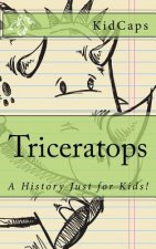 Triceratops: A History Just for Kids!