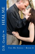 Heal Me: The Me Series - Book 4