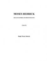 Moses Hedrick His Ancestors and Descendants 1750-1973