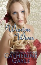 Wanton Wives: An Anthology of Regency Erotic Short Stories
