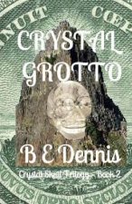 Crystal Grotto: A Crystal Skull Trilogy