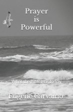 Prayer Is Powerful: What the Bible Has to Say