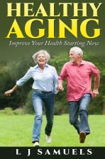 Healthy Aging: Putting the Pieces Together