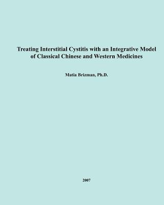 Treating Interstitial Cystitis With An Integrative Model of Classical Chinese and Western Medicines