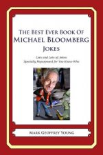 The Best Ever Book of Michael Bloomberg Jokes: Lots and Lots of Jokes Specially Repurposed for You-Know-Who