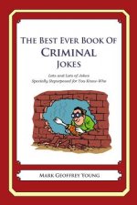 The Best Ever Book of Criminal Jokes: Lots and Lots of Jokes Specially Repurposed for You-Know-Who