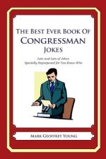 The Best Ever Book of Congressman Jokes: Lots and Lots of Jokes Specially Repurposed for You-Know-Who