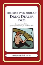 The Best Ever Book of Drug Dealer Jokes: Lots and Lots of Jokes Specially Repurposed for You-Know-Who