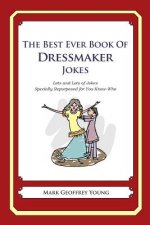 The Best Ever Book of Dressmaker Jokes: Lots and Lots of Jokes Specially Repurposed for You-Know-Who