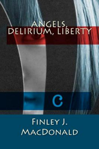 Angels, Delirium, Liberty