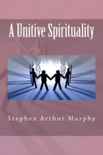 A Unitive Spirituality