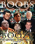 Boobs and Booze: The Kennedy Family Legacy
