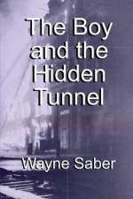 The Boy and the Hidden Tunnel