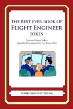 The Best Ever Book of Flight Engineer Jokes: Lots and Lots of Jokes Specially Repurposed for You-Know-Who