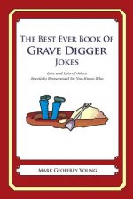 The Best Ever Book of Grave Digger Jokes: Lots and Lots of Jokes Specially Repurposed for You-Know-Who