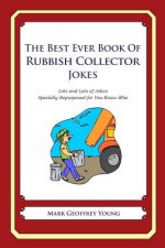The Best Ever Book of Rubbish Collector Jokes: Lots and Lots of Jokes Specially Repurposed for You-Know-Who