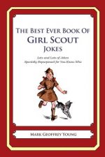 The Best Ever Book of Girl Scout Jokes: Lots and Lots of Jokes Specially Repurposed for You-Know-Who