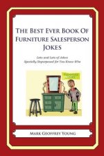 The Best Ever Book of Furniture Salesperson Jokes: Lots and Lots of Jokes Specially Repurposed for You-Know-Who