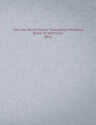Do the Write Thing Challenge Program - Book of Writings 2012