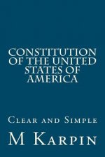 Constitution of the United States of America: Clear and Simple
