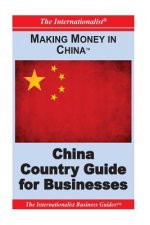 Making Money in China: China Country Guide for Businesses