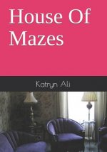House Of Mazes