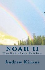 Noah II, the End of the Rainbow