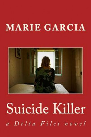 Suicide Killer: a Delta Files novel